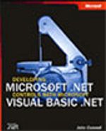 Developing Microsoft® .NET Controls with Microsoft Visual Basic® .NET