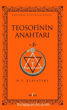Teosofinin Anahtarı - Helena Petrovna Blavatsky