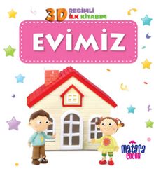 3D Resimli İlk Kitabım – Evimiz - Kolektif