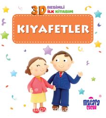 3D Resimli İlk Kitabım – Kıyafetler - Kolektif
