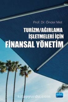 Turizm/Ağırlama İşletmeleri İçin Finansal Yönetim - Önder Met