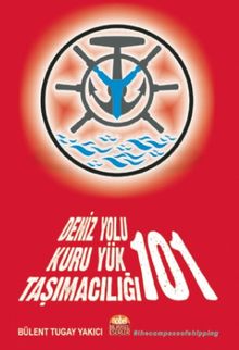 Deniz Yolu Kuru Yük Taşımacılığı 101 - Kuru Yük Taşımacılığında Gemi Kiralama Ve Liman Operasyon Problemleri