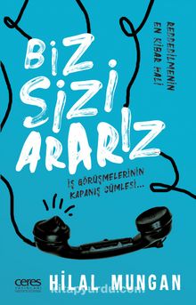 Biz Sizi Ararız İş Görüşmelerinin Kapanış Cümlesi - Hilal Mungan