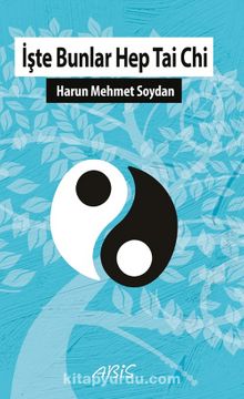 İşte Bunlar Hep Tai Chi - Harun Mehmet Soydan