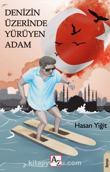 Denizin Üzerinde Yürüyen Adam - Hasan Yiğit