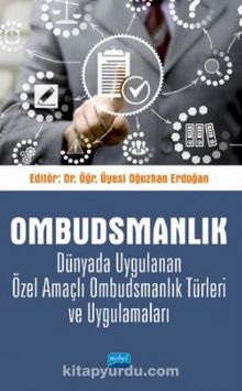 Dünyada Uygulanan Özel Amaçlı Ombudsmanlık Türleri ve Uygulamaları - Kolektif
