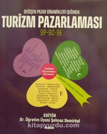 Degişen Pazar Dinamikleri Isıgında Turizm Pazarlaması - Şehnaz Demirkol