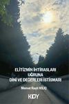 Elitizmin İhtirasları Uğruna Dini ve Değerleri İstismarı