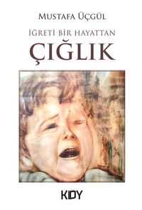 İğreti Hayattan Bir Çığlık