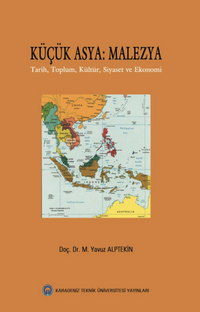 Küçük Asya: Malezya: Tarih Toplum Kültür Siyaset ve Ekonomi 