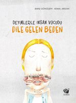 Dile Gelen Beden Deyimlerle İnsan Vücudu