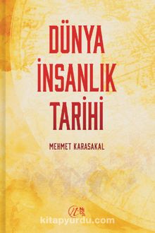 Dünya İnsanlık Tarihi - Mehmet Karasakal