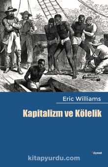 Kapitalizm ve Kölelik - Eric Williams