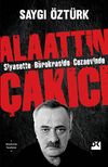 Alaattin &Ccedil;akıcı & Siyasette B&uuml;rokraside Cezaevinde