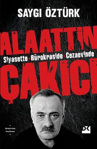 Alaattin Çakıcı & Siyasette Bürokraside Cezaevinde 