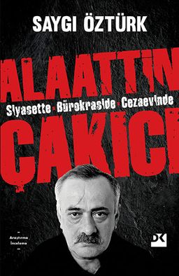 Alaattin Çakıcı & Siyasette Bürokraside Cezaevinde 