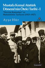 Mustafa Kemal Atatürk Dönemi'nin Öteki Tarihi 1 &  “Devrim Kanunları” ve  Muhalefetin Tasfiyesi (1923-1927)