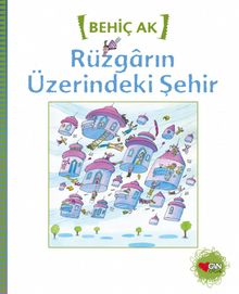 Rüzgarın Üzerindeki Şehir - Behiç Ak