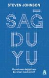 Sağduyu / Hayatımızı değiştiren kararları nasıl alırız?