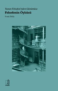 Yunan Felsefesi'nden Günümüze Felsefenin Öyküsü