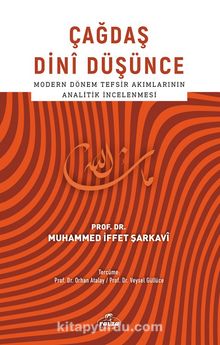 Çağdaş Dini Düşünce & Modern Dönem Tefsir Akımlarının Analitik İncelenmesi - Prof. Dr. Muhammed İffet Şarkavi
