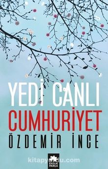 Yedi Canlı Cumhuriyet - Özdemir İnce