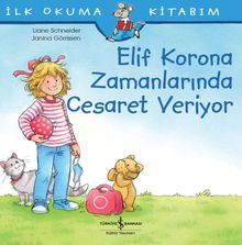 Elif Korona Zamanlarında Cesaret Veriyor / İlk Okuma Kİtabım