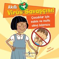 Akıllı Virüs Savaşçısı & Çocuklar İçin Sakin Ve Mutlu Olma Kılavuzu