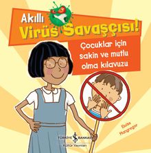 Akıllı Virüs Savaşçısı & Çocuklar İçin Sakin Ve Mutlu Olma Kılavuzu