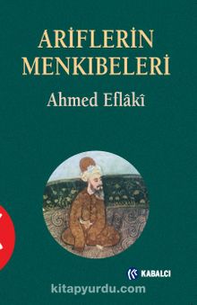 Ariflerin Menkıbeleri - Ahmed Eflaki
