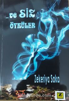 Ve Siz Öyküler - Zekeriya Saka