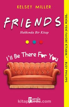 Friends Hakkında Bir Kitap - Kelsey Mıller
