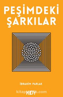 Peşimdeki Şarkılar - İbrahim Parlak