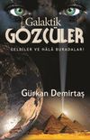 Galaktik G&ouml;zc&uuml;ler / Geldiler ve Hala Buradalar!