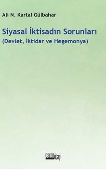 Siyasal İktisadın Sorunları / Devlet, İktidar ve Hegemonya 