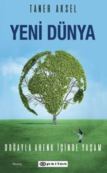 Yeni Dünya – Doğayla Ahenk İçinde Yaşam