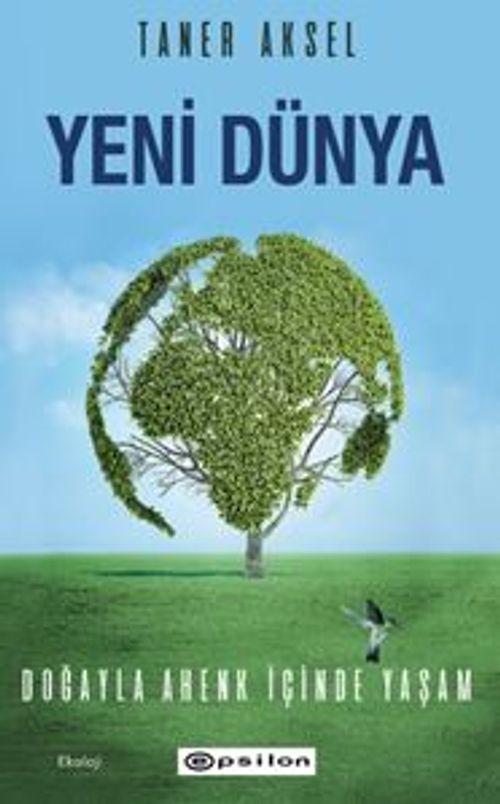 Yeni Dünya – Doğayla Ahenk İçinde Yaşam