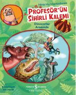 Profesör'ün Sihirli Kalemi Dinozorlar Arasında