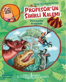 Profesör’ün Sihirli Kalemi Dinozorlar Arasında - Nina Hundertschnee