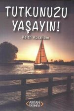 Tutkunuzu Yaşayın!