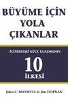 B&uuml;y&uuml;me İ&ccedil;in Yola &Ccedil;ıkanlar & İ&ccedil;inizdeki G&uuml;ce Ulaşmanın 10 İlkesi
