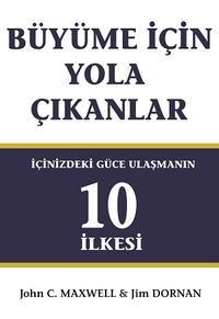 Büyüme İçin Yola Çıkanlar & İçinizdeki Güce Ulaşmanın 10 İlkesi