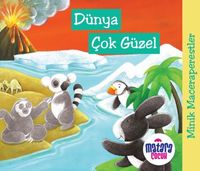 Minik Maceraperestler – Dünya Çok Güzel 