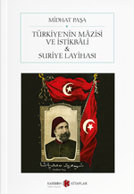 Türkiye'nin Mazisi ve İstikbali & Suriye Layihası