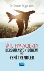 Sivil Havacılıkta Deregülasyon Dönemi ve Yeni Trendler