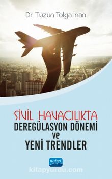 Sivil Havacılıkta Deregülasyon Dönemi ve Yeni Trendler - Dr. Tüzün Tolga İnan