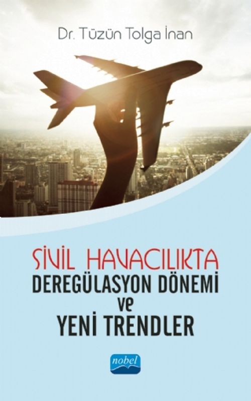 Sivil Havacılıkta Deregülasyon Dönemi ve Yeni Trendler