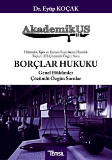 Akdemikus Borçlar Hukuku  Genel Hükümler Çözümlü Özgün Sorular