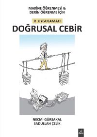 Makine Öğrenmesi&Derin Öğrenme için R Uygulamalı Doğrusal Cebir 