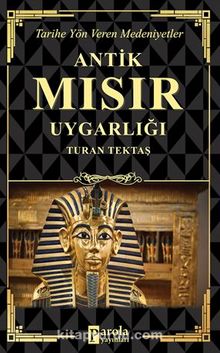 Antik Mısır Uygarlığı - Turan Tektaş